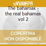 The bahamas - the real bahamas vol 2 cd