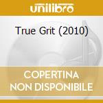 True Grit (2010) cd musicale di O.S.T.
