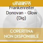 Frankenreiter Donovan - Glow (Dig)