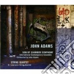 John Adams - Son Of Chamber Symphony / String Quartet