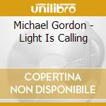 Michael Gordon - Light Is Calling cd