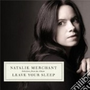 Natalie Merchant - Leave Your Sleep (2 Cd) cd musicale di Natalie Merchant