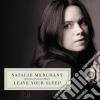 Natalie Merchant - Selections From The Album Leave Your Sleep cd
