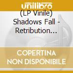 (LP Vinile) Shadows Fall - Retribution (Silver Foil Cover lp vinile di Shadows Fall