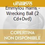 Emmylou Harris - Wrecking Ball (2 Cd+Dvd)