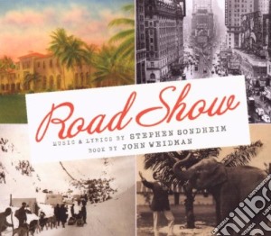 Stephen Sondheim - Road Show cd musicale di Stephen Sondheim