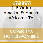(LP Vinile) Amadou & Mariam - Welcome To Mali vinile