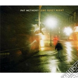 Pat Metheny - One Quiet Night cd musicale di Pat Metheny