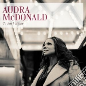Audra Mcdonald - Go Back Home cd musicale di Audra Mcdonald