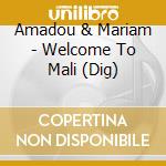 Amadou & Mariam - Welcome To Mali (Dig) cd