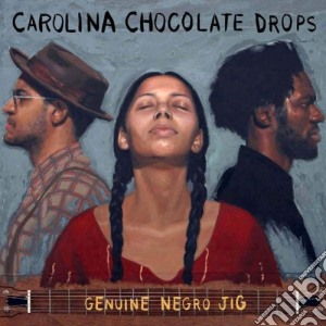 Carolina Chocolate Drops - Genuine Negro Jig cd musicale di CAROLINA CHOCOLATE DROPS