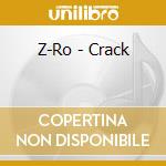 Z-Ro - Crack cd musicale di Z