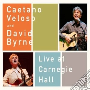 Caetano Veloso / David Byrne - Live At Carnegie Hall cd musicale di Veloso caetano and d