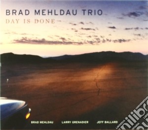 Brad Mehldau - Day Is Done cd musicale di MEHLDAU BRAD TRIO