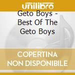 Geto Boys - Best Of The Geto Boys cd musicale di Geto Boys
