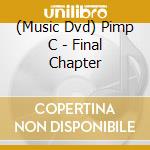 (Music Dvd) Pimp C - Final Chapter cd