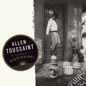 Allen Toussaint - The Bright Mississippi cd musicale di Allen Toussaint