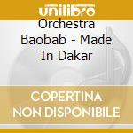 Orchestra Baobab - Made In Dakar cd musicale di Orchestra Baobab