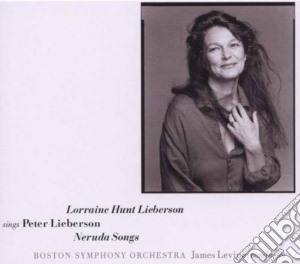 Lorraine Hunt Lieberson - Neruda Songs cd musicale di LIEBERSON HUNT LORRA