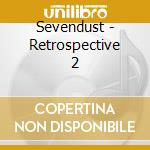 Sevendust - Retrospective 2 cd musicale di SEVENDUST