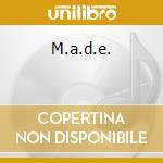 M.a.d.e. cd