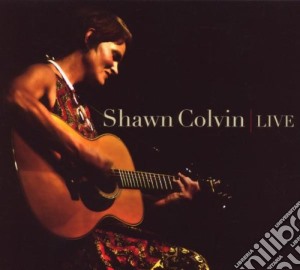 Shawn Colvin - Live cd musicale di Shawn Colvin