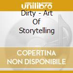 Dirty - Art Of Storytelling