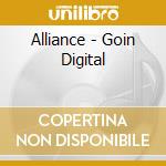 Alliance - Goin Digital cd musicale di Alliance
