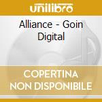 Alliance - Goin Digital cd