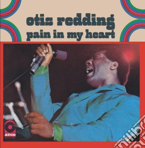 Otis Redding - Pain In My Heart cd musicale di Otis Redding