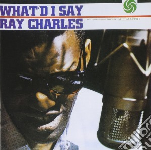 Ray Charles - What I'd Say cd musicale di CHARLES RAY