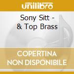 Sony Sitt - & Top Brass cd musicale di STITT SONNY