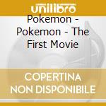 Pokemon - Pokemon - The First Movie cd