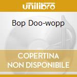Bop Doo-wopp cd musicale di MANHATTAN TRANSFER