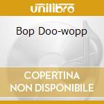 Bop Doo-wopp cd