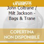 John Coltrane / Milt Jackson - Bags & Trane cd