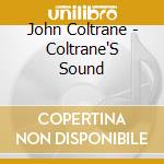 John Coltrane - Coltrane'S Sound cd musicale di COLTRANE JOHN