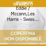 Eddie / Mccann,Les Harris - Swiss Movement cd
