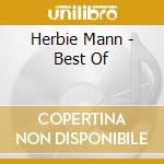 Herbie Mann - Best Of cd musicale di MANN HERBIE