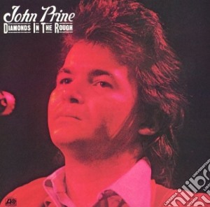 John Prine - Diamonds In The Rough cd musicale di John Prine