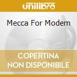 Mecca For Modern cd musicale di MANHATTAN TRANSFER