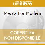 Mecca For Modern cd