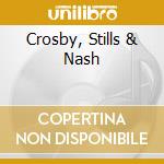 Crosby, Stills & Nash cd musicale di CROSBY STILLS & NASH
