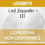 Led Zeppelin - III cd musicale di LED ZEPPELIN