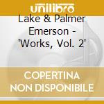 Lake & Palmer Emerson - 'Works, Vol. 2' cd