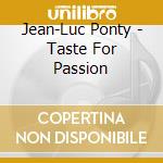 Jean-Luc Ponty - Taste For Passion cd