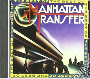Manhattan Transfer (The) - The Best Of cd musicale di Manhattan Transfer
