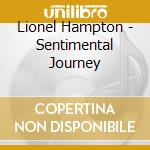Lionel Hampton - Sentimental Journey cd musicale di Lionel Hampton