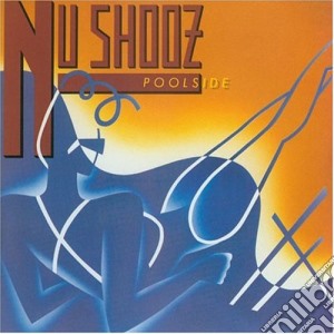 Nu Shooz - Poolside cd musicale di Nu Shooz