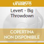 Levert - Big Throwdown cd musicale di Levert